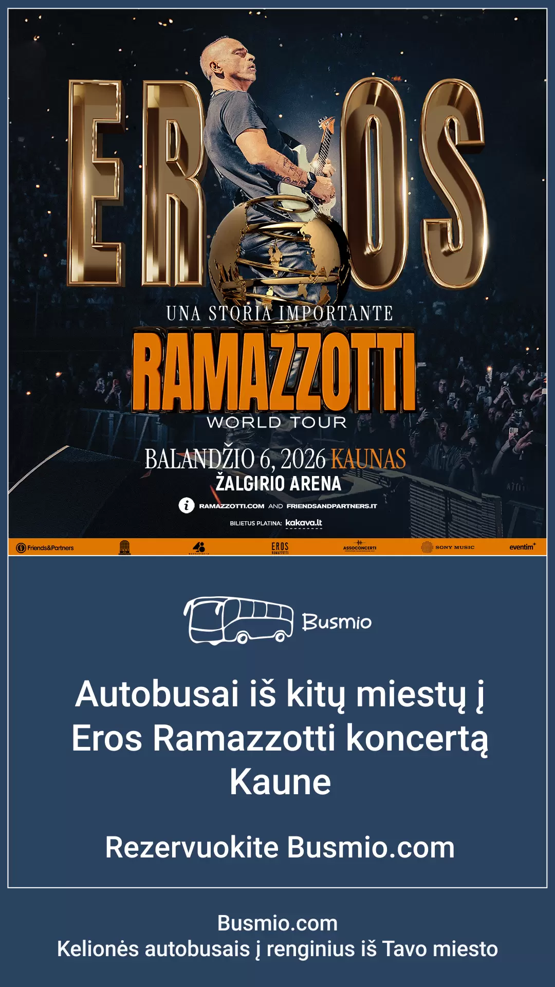 Buy tickets Autobusas į Eros Ramazzotti koncertą Kaune iš Klaipėdos ir atgal Klaipėda, PC Studlendas aikštelė April 06-07