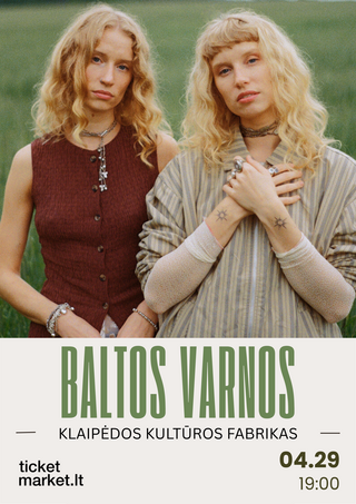 Pirkti bilietus BALTOS VARNOS | Klaipėda Klaipėda, Klaipėdos kultūros fabrikas Balandis 29