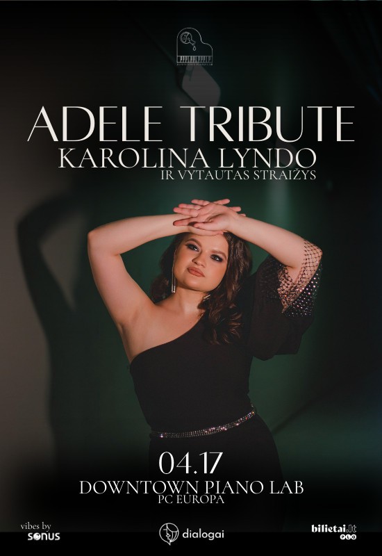 Pirkt biļetes Adele Tribute | Karolina Lyndo ir Vytautas Straižys Vilnius, Downtown Piano Lab, PC Europa Aprīlis 17