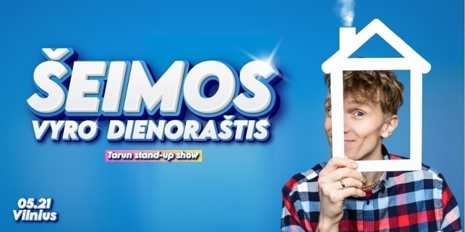 Pirkti bilietus Tarun stand-up show ,,Šeimos vyro dienoraštis” Vilnius, Kirtimų kultūros centras Gegužė 21
