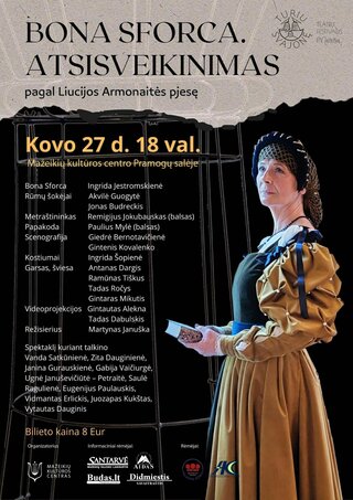 Pirkt biļetes Spektaklis „Bona Sforca. Atsisveikinimas“ pagal Liucijos Armonaitės pjesę Mažeikiai, Mažeikių kultūros centro Pramogų salė Marts 27