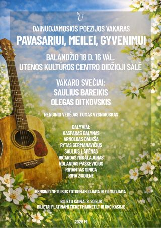 Buy tickets Dainuojamosios poezijos vakaras „Pavasariui, meilei, gyvenimui“ Utena, Utenos kultūros centras April 18