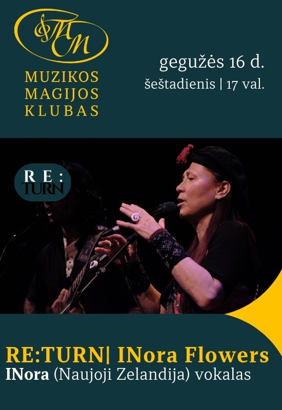 Pirkti bilietus RE:TURN | INora Flowers koncertas Vilnius, Muzikos magijos klubas Gegužė 16