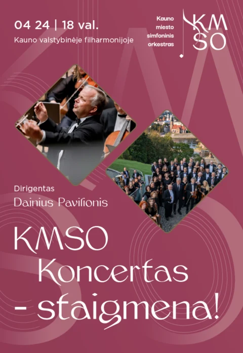 Pirkti bilietus KAUNO MIESTO SIMFONINIO ORKESTRO KONCERTAS-STAIGMENA! Kaunas, Kauno valstybinė filharmonija Balandis 24