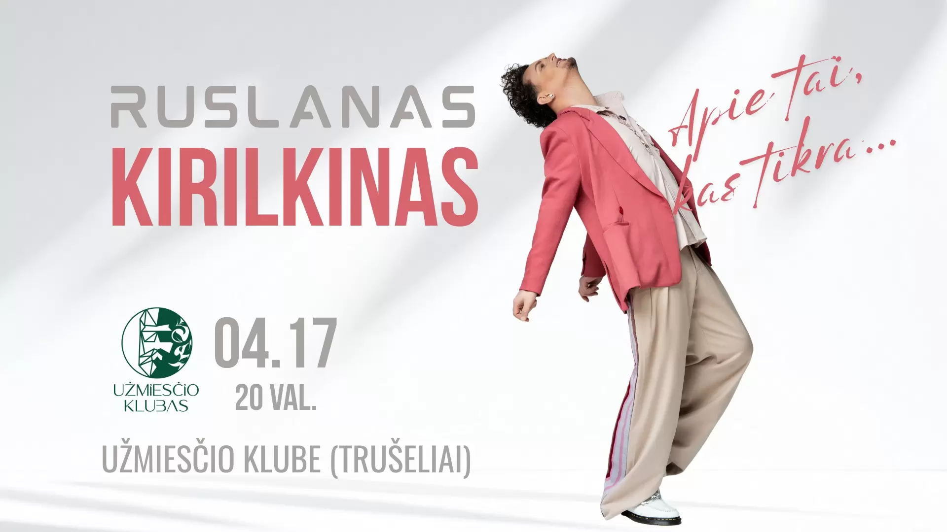 Pirkti bilietus Ruslanas Kirilkinas Klaipėdos raj., Užmiesčio Klubas Balandis 17