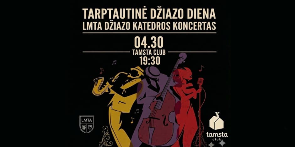 Pirkti bilietus TARPTAUTINĖ DŽIAZO DIENA | LMTA DŽIAZO KATEDROS KONCERTAS | TAMSTA Vilnius, TAMSTA muzikos klubas Balandis 30