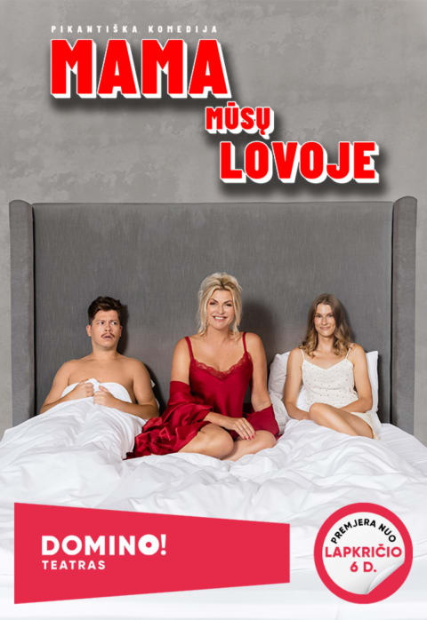Buy tickets DOMINO teatras | premjera MAMA MŪSŲ LOVOJE Kaunas, Kauno kultūros centro Girstučio padalinys July 30