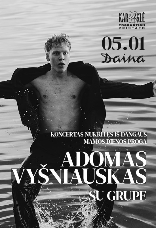 Pirkti bilietus ADOMAS VYŠNIAUSKAS su grupe. Koncertas nukritęs iš dangaus Mamos dienos proga Kaunas, Daina Gegužė 01