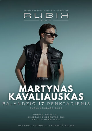 Pirkti bilietus MARTYNAS KAVALIAUSKAS | RUBIX Vasario 16-osios g. 48, Šiauliai, Rubix klubas Balandis 17