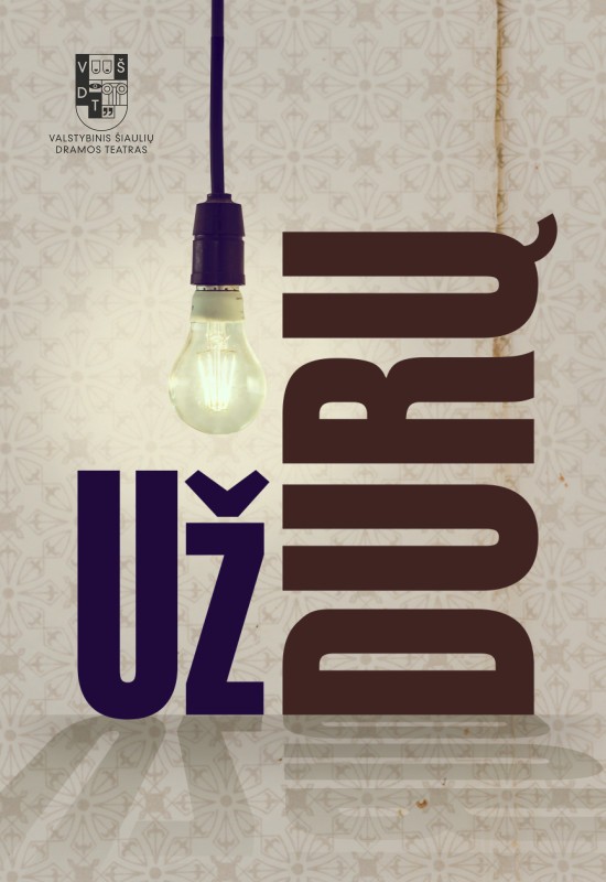 Pirkti bilietus VŠDT | UŽ DURŲ | rež. Inga Jarkova-Bučienė Šiauliai, Valstybinis Šiaulių dramos teatras Gegužė 09