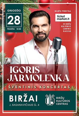 Купить билеты Igoris Jarmolenka Šventinis Meilės koncertas | Biržai Biržai, Biržų kultūros centras Декабрь 28