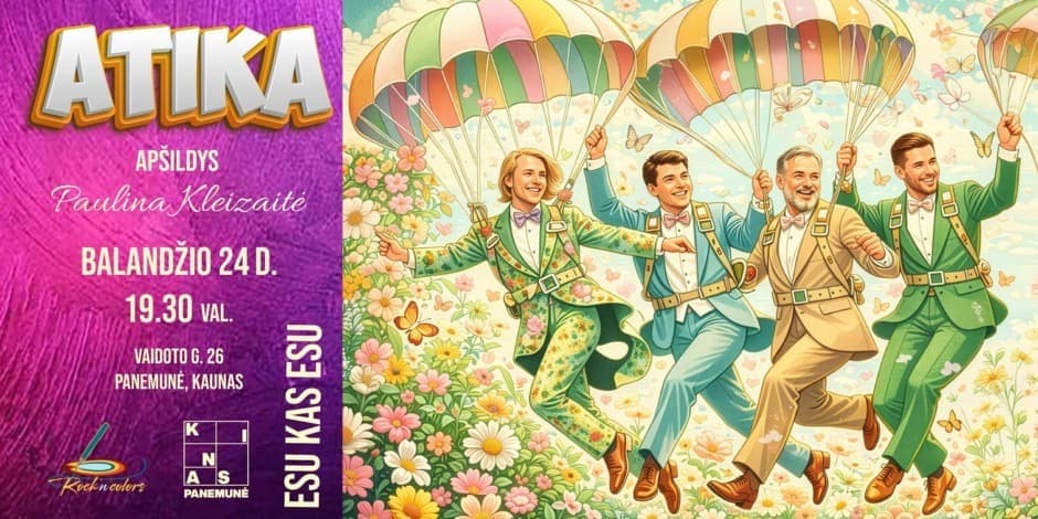 Pirkti bilietus ATIKA „Esu kas Esu“ Kaunas, Kinas „Panemunė“ Balandis 24