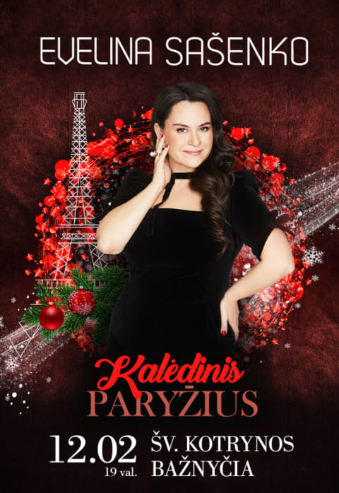 Pirkt biļetes EVELINA SAŠENKO | KALĖDINIS PARYŽIUS Vilnius, Šv. Kotrynos bažnyčia Decembris 02