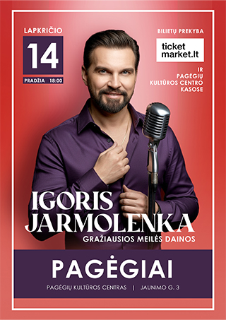 Buy tickets Igoris Jarmolenka ir Gražiausios Meilės Dainos | Pagėgiai Pagėgiai, Pagėgių kultūros centras November 14