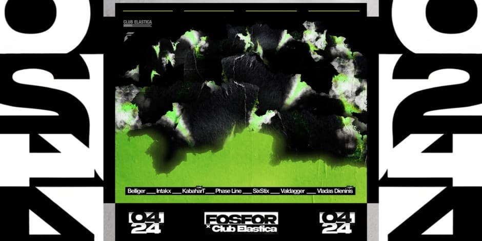 Pirkti bilietus FOSFOR x ELASTICA Vilnius, Line Up Balandis 24-25