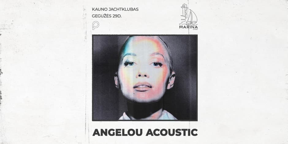 Pirkti bilietus Marina Live: Angelou Acoustic Kaunas, Kauno „Žalgirio“ jachtklubas Gegužė 29