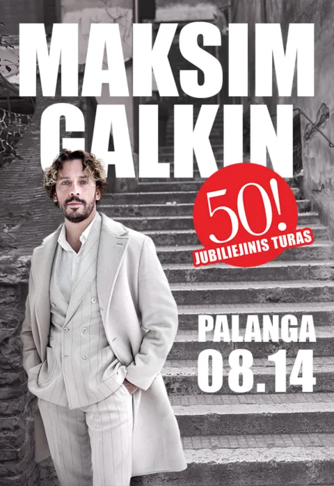 Pirkti bilietus Maksimas Galkinas – jubiliejinis turas Palanga, Palangos koncertų salė Rugpjūtis 14