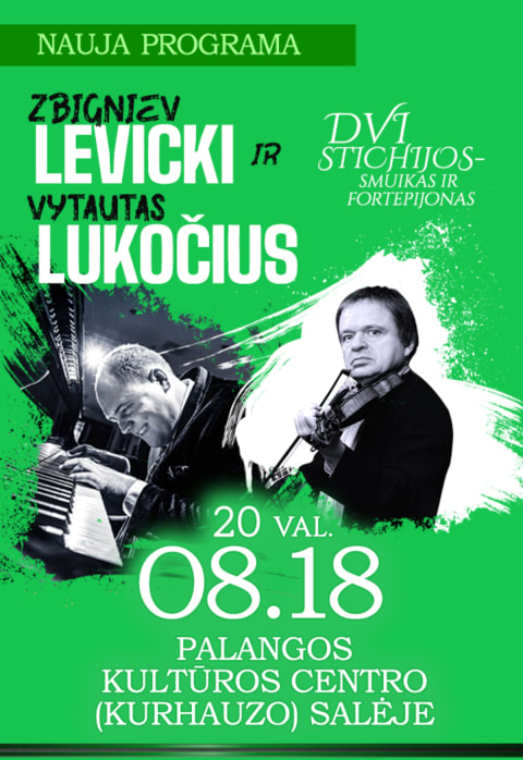 Pirkti bilietus Z. LEVICKI IR V. LUKOČIUS | DVI STICHIJOS – SMUIKAS IR FORTEPIJONAS Palanga, Palangos Kurhauzo koncertų salė Rugpjūtis 18