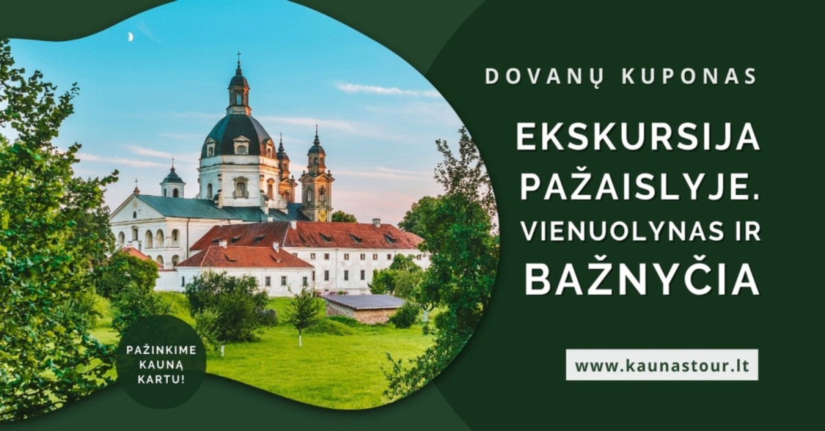 Pirkti bilietus DOVANŲ KUPONAS EKSKURSIJA PAŽAISLIO VIENUOLYNE Kaunas, Dovanų kuponas Balandis 02 - Gruodis 31