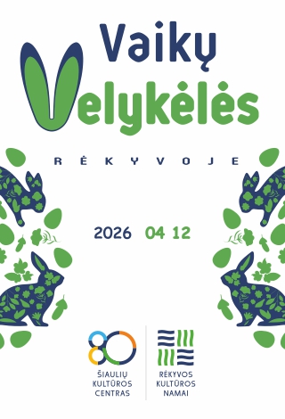 Buy tickets Vaikų Velykėlės Rėkyvoje Šiauliai, Šiaulių kultūros centro Rėkyvos kultūros namai April 12