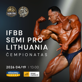 Pirkt biļetes IFBB SEMI PRO LITHUANIA čempionatas Kėdainiai, Kėdainių arena Aprīlis 19