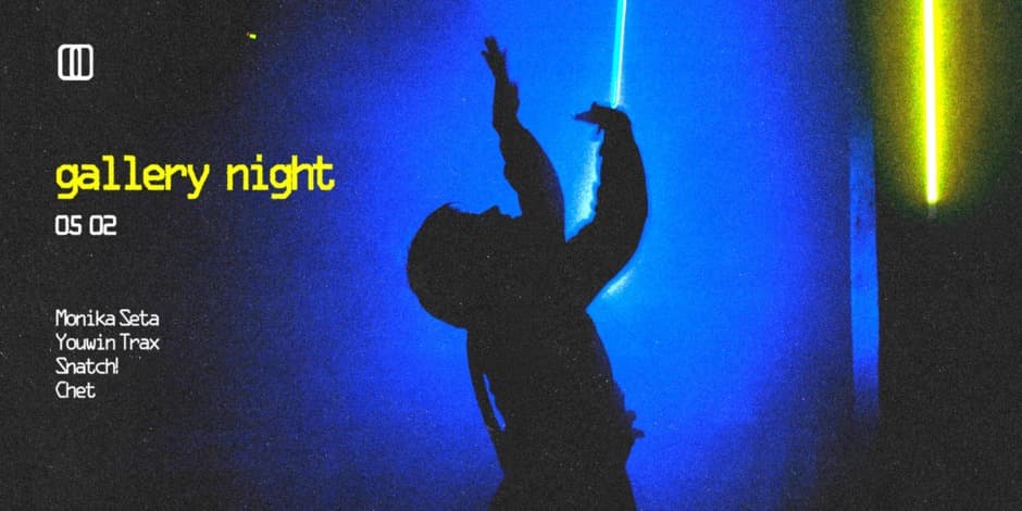 Pirkti bilietus gallery night :: Chet, Monika Seta, Snatch!, Youwin Trax // 05,02 Vilnius, Gallery 1986 Gegužė 02-03
