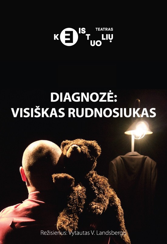 Pirkti bilietus Diagnozė: visiškas Rudnosiukas Vilnius, Keistuolių teatras Gruodis 20