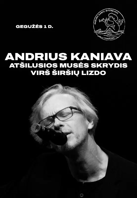 Pirkti bilietus Andrius Kaniava: Atšilusios musės skrydis virš širšių lizdo Palanga, Muzikos klubas Vandenis Gegužė 01
