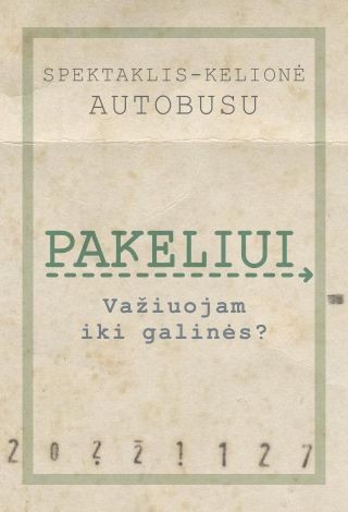Pirkti bilietus PAKELIUI | rež. Aleksandr Špilevoj Šiauliai, Valstybinis Šiaulių dramos teatras Gegužė 05
