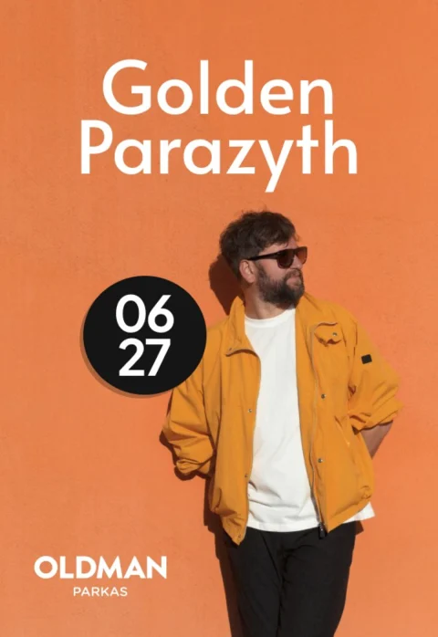 Buy tickets GOLDEN PARAZYTH | Palanga Palanga, OLDMAN Palanga June 27