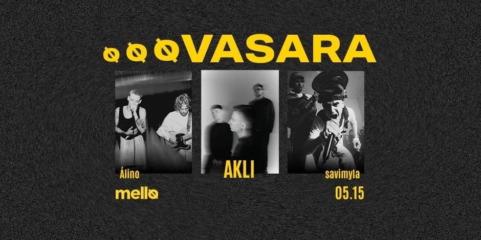 Pirkti bilietus Mello: OOO Vasara ▮ AKLI, Álino, savimyla Vilnius, Line Up Gegužė 15
