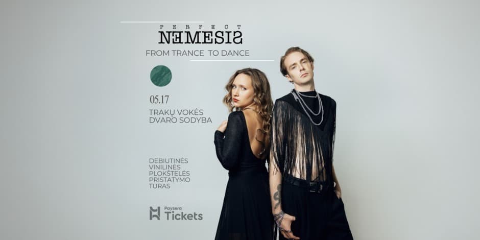 Купить билеты 05.17 Trakų Vokės dvaras | Perfect Nemesis: From Trance To Dance | Debiutinio albumo pristatymas Vilnius, Trakų Vokės dvaro sodyba Май 17