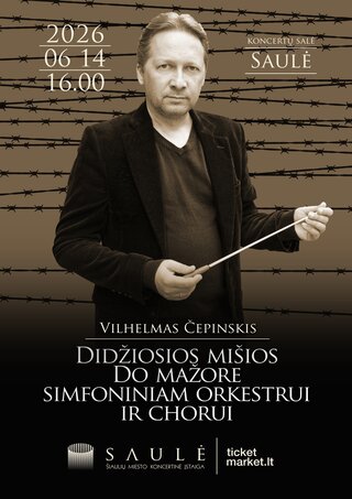 Pirkti bilietus Premjera! Vilhelmas Čepinskis „Didžiosios mišios Do mažore“ simfoniniam orkestrui ir chorui | Gedulo ir vilties dienai skirtas koncertas Šiauliai, Šiaulių koncertų salė Saulė Birželis 14