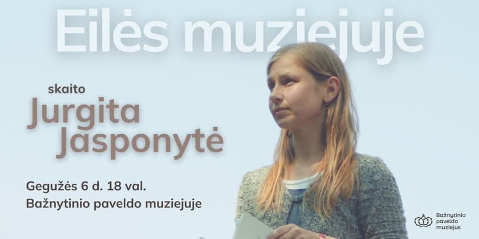 Купить билеты Eilės muziejuje | Skaito Jurgita Jasponytė Vilnius, Bažnytinio paveldo muziejus Май 06