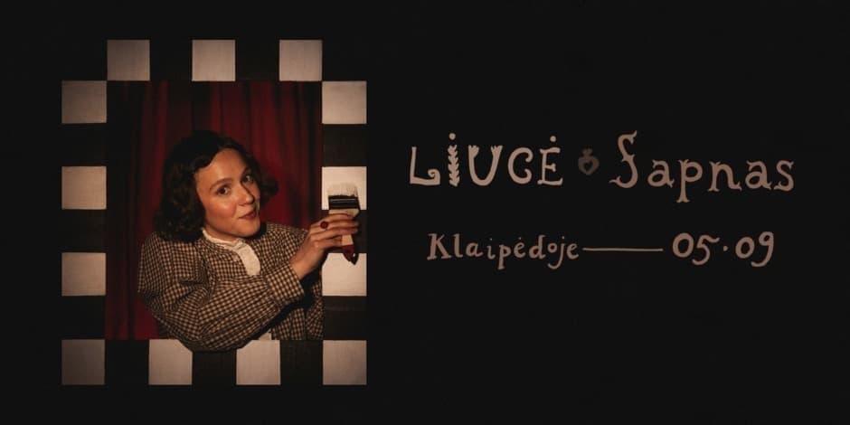 Pirkti bilietus LIUCĖ ✦ Sapnas Klaipėdoje Klaipėda, Klaipėdos dramos teatras Gegužė 09