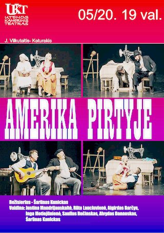 Pirkti bilietus UKT spektaklis “AMERIKA PIRTYJE” Utena, Utenos Kamerinis teatras Gegužė 20