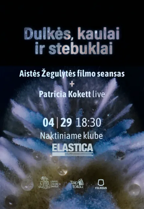 Pirkti bilietus Dulkės, kaulai ir stebuklai: A. Žegulytės filmo seansas + Patricia Kokett live Vilnius, Naktinis klubas ELASTICA Balandis 29