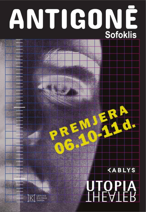 Pirkti bilietus PREMJERA! Teatras Utopia: ANTIGONĖ Vilnius, KABLYS + KULTŪRA Birželis 10