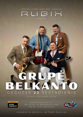 Pirkti bilietus GRUPĖ BELKANTO | RUBIX Vasario 16-osios g. 48, Šiauliai, Rubix klubas Gegužė 23