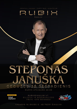 Pirkti bilietus STEPONAS JANUŠKA | RUBIX Vasario 16-osios g. 48, Šiauliai, Rubix klubas Gegužė 30