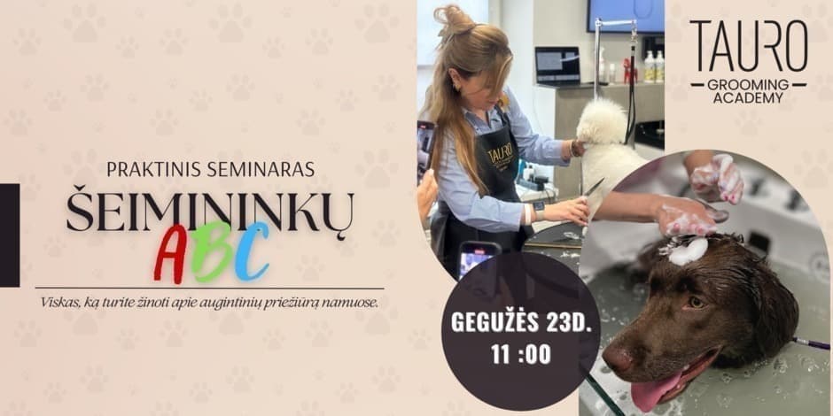 Pirkti bilietus Šeimininkų ABC - praktinis seminaras su augintiniais Kaunas, Tauro Grooming Academy Gegužė 23