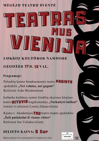 Pirkti bilietus Mėgėjų teatrų šventė „Teatras mus vienija“ Lukšiai, Šakių kultūros centro Lukšių padalinys Gegužė 17