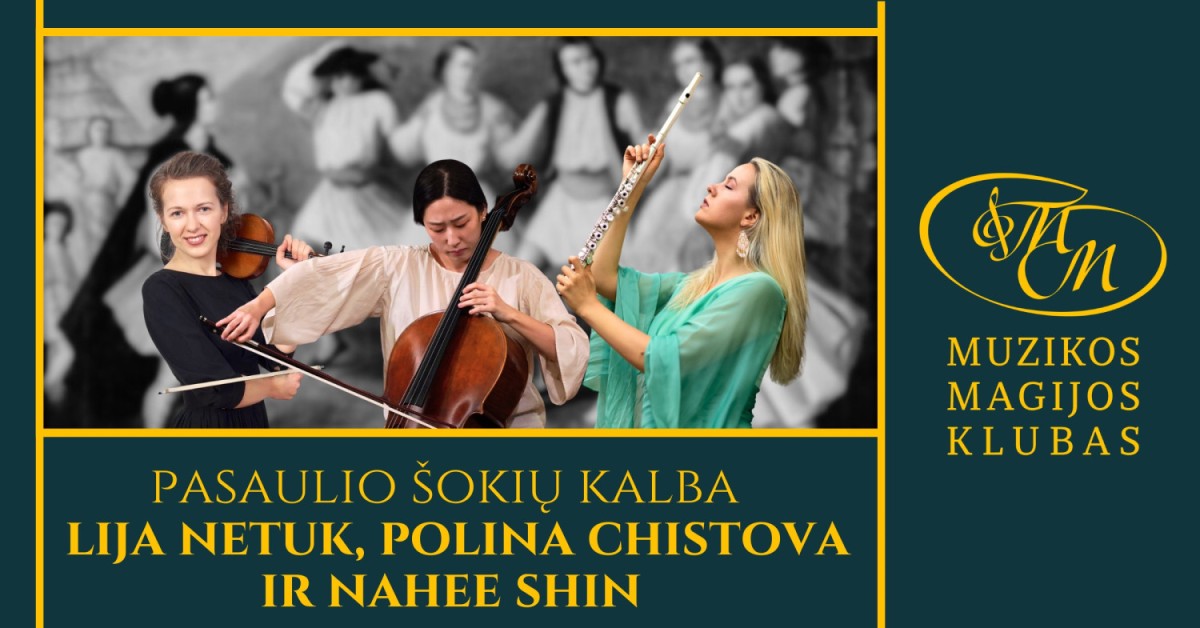 Pirkti bilietus Pasaulio šokių kalba | Lija Netuk, Polina Chistova ir Nahee Shin Vilnius, Muzikos magijos klubas Birželis 07