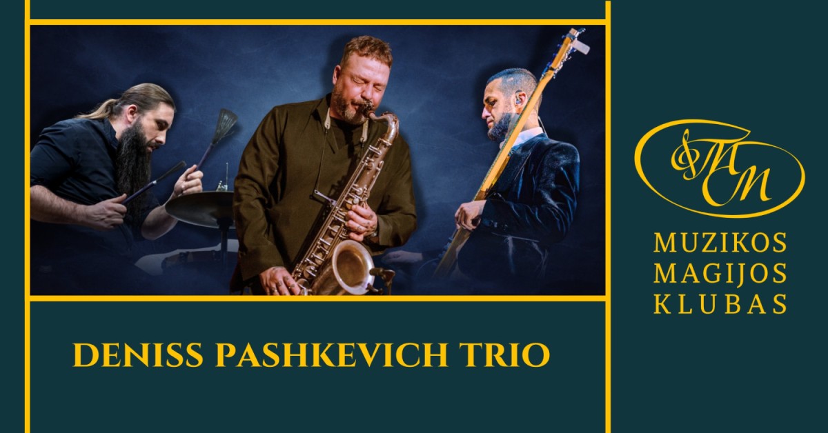 Pirkti bilietus Deniss Pashkevich Trio Vilnius, Muzikos magijos klubas Birželis 17