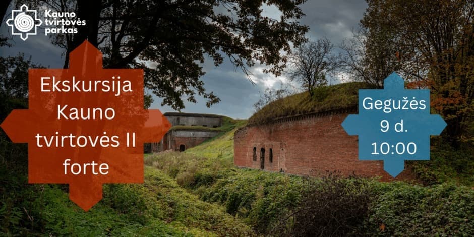 Pirkti bilietus Ekskursija Kauno tvirtovės II forte Kaunas, Kauno tvirtovės II fortas Gegužė 09