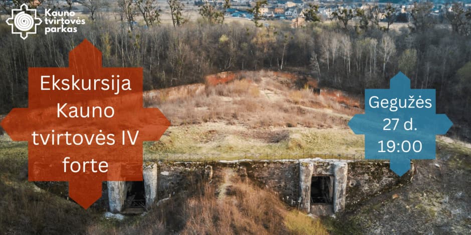 Pirkti bilietus Ekskursija Kauno tvirtovės IV forte Kaunas, Kauno tvirtovės IV fortas Gegužė 27
