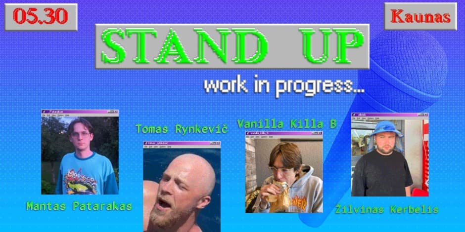 Pirkti bilietus STAND UP - WORK IN PROGRESS | KAUNAS Kaunas, Erdvė Gegužė 30