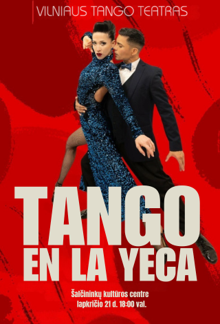 Pirkti bilietus Vilniaus tango teatras – TANGO EN LA YECA Šalčininkai, Šalčininkų kultūros centras Lapkritis 21