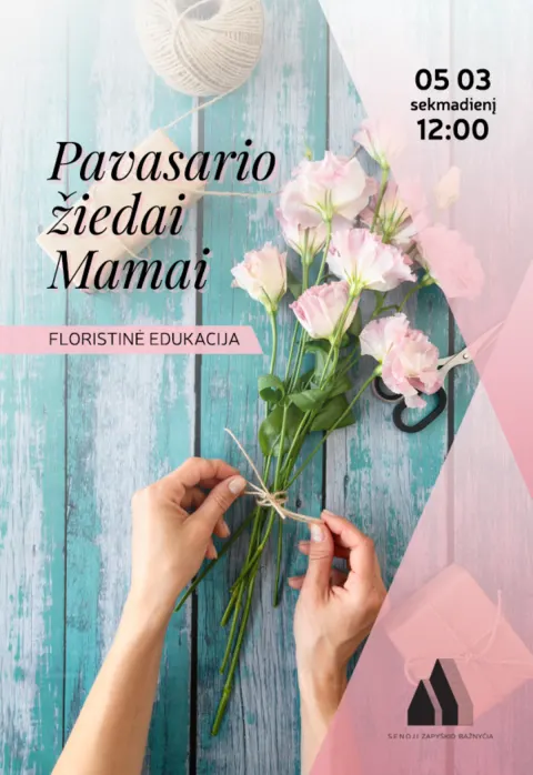 Pirkti bilietus Floristinė edukacija „PAVASARIO ŽIEDAI MAMAI“ Kauno raj., Zapyškio paminklinė Šv. Jono Krikštytojo bažnyčia Gegužė 03