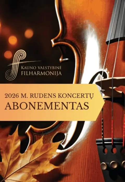 Pirkti bilietus 2026 m. RUDENS KONCERTŲ ABONEMENTAS Kaunas, Kauno valstybinė filharmonija Rugsėjis 24 - Gruodis 11
